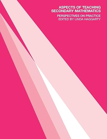 aspects of teaching secondary mathematics perspectives on practice 1st edition linda haggarty 0415266416,