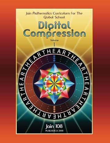 digital compression jain mathemagics curriculum for the global school volume 1 1st edition jain 108