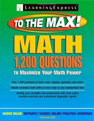 math to the max 1 200 questions that will maximize your math power pap/psc edition learningexpress editors