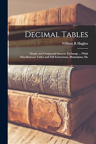 decimal tables simple and compound interest exchange witth miscellaneous tables and full instructions