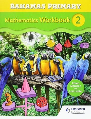 bahamas primary mathematics workbook 2 1st edition karen morrison 147186457x, 978-1471864575