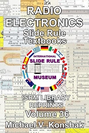 radio electronics slide rule textbooks international slide rule museum library reprints volume 36 1st edition