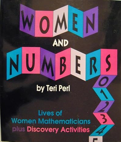 women and numbers lives of women mathematicians plus discovery activities 1st edition teri perl 093317487x,