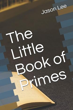 the little book of primes 1st edition jason edward lee b08yhwpzzj, 979-8716845046