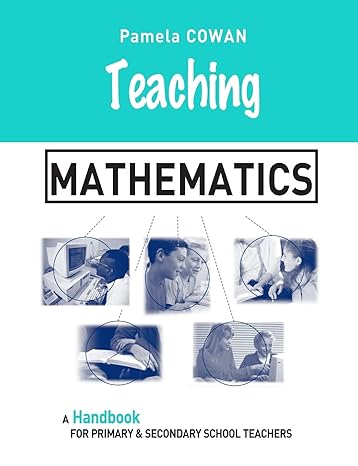 teaching mathematics a handbook for primary and secondary school teachers 1st edition pamela cowan