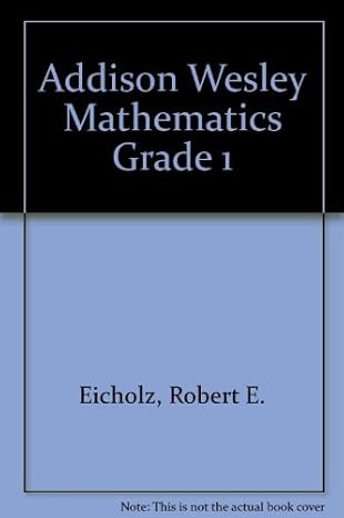 addison wesley mathematics grade 1 1st edition robert e eicholz ,kirk caldwell 0201261006, 978-0201261004