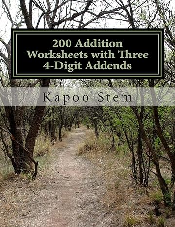 200 addition worksheets with three 4 digit addends math practice workbook workbook edition kapoo stem