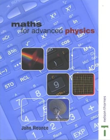 maths for advanced physics 1st edition john rounce 0748765085, 978-0748765089