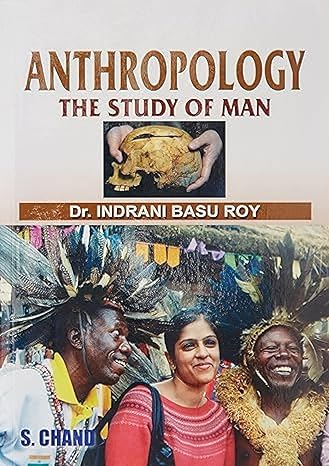 anthropology study of man dec 01 2010 basu indrani roy 1st edition indrani roy basu 8121922593, 978-8121922593