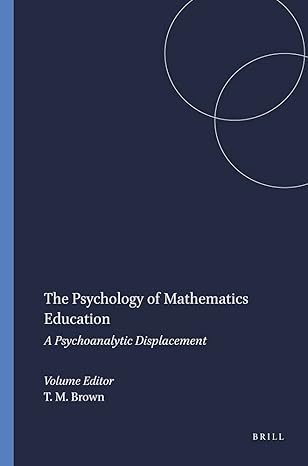 the psychology of mathematics education a psychoanalytic displacement 1st edition tony brown 9087905564,