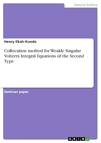 collocation method for weakly singular volterra integral equations of the second type 1st edition henry ekah