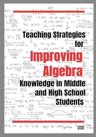 teaching strategies for improving algebra knowledge in middle and high school students 1st edition department