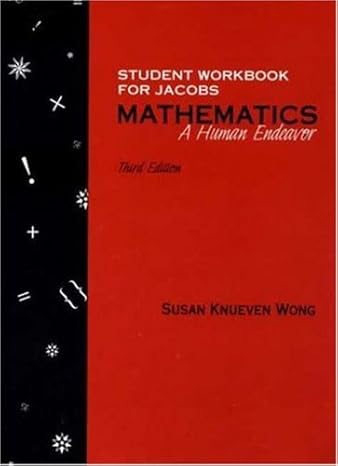 student workbook for jacobs mathematics a human endeavor 3rd edition susan kneuven wong 0716725398,