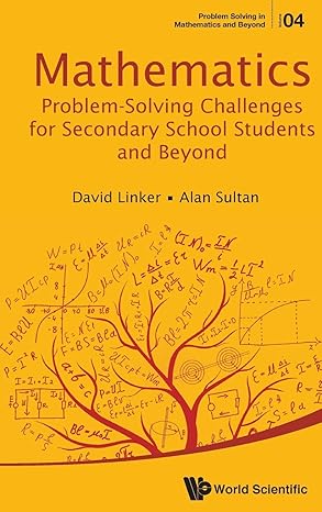 mathematics problem solving challenges for secondary school students and beyond 1st edition david l linker