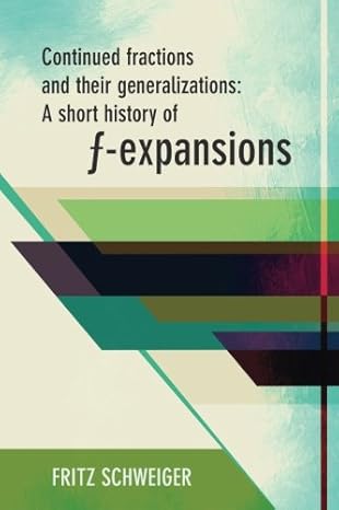continued fractions and their generalizations a short history of f expansions 1st edition fritz schweiger