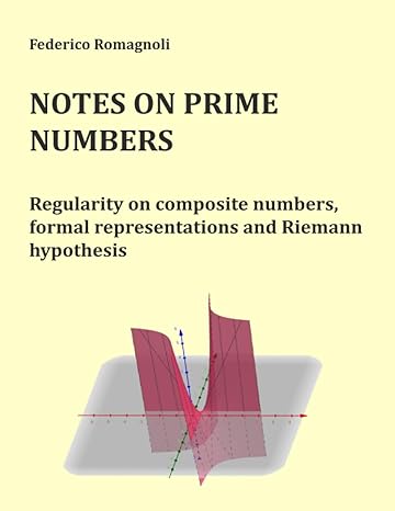 notes on prime numbers regularity on composite numbers formal representations and riemann hypothesis 1st