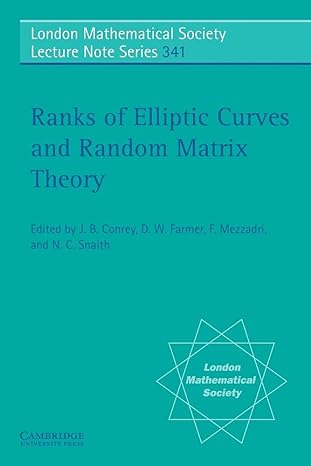 ranks of elliptic curves and random matrix theory 1st edition j b conrey ,d w farmer ,f mezzadri ,n c snaith