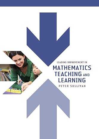 leading improvement in mathematics teaching and learning 1st edition peter sullivan 1742865380, 978-1742865386