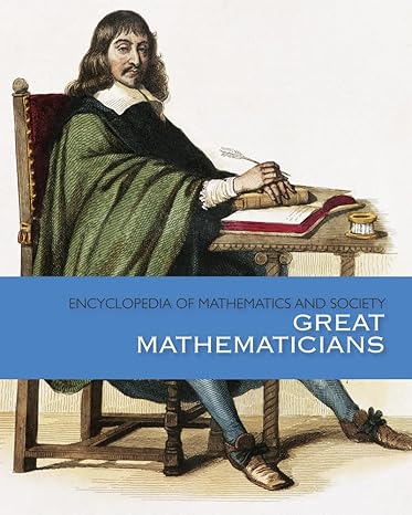 encyclopedia of mathematics and society great mathematicians 0 1st edition salem press 1429837896,