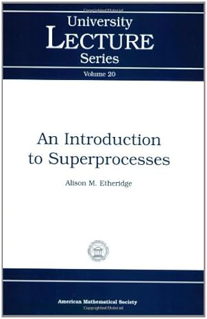an introduction to superprocesses 1st edition alison m etheridge 0821827065, 978-0821827062