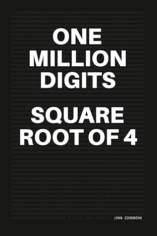 one million digits the square root of 4 1st edition john goodbook b0bvtfrp51, 979-8377445265