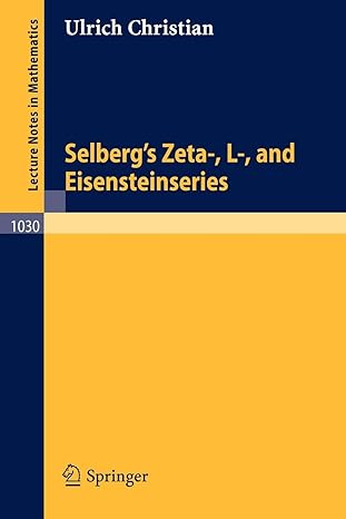 selbergs zeta l and eisensteinseries 1983rd edition u christian 3540127011, 978-3540127017
