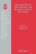 metaheuristic procedures for training neural networks 1st edition enrique alba ,rafael marti 0387513272,