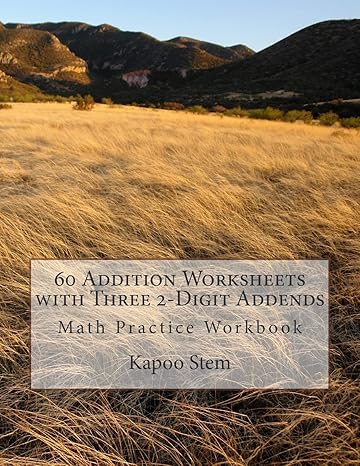 60 addition worksheets with three 2 digit addends math practice workbook workbook edition kapoo stem