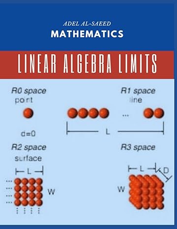 mathematics linear algebra limits 1st edition adel alsaeed b0bqxwh7nd, 979-8371418937