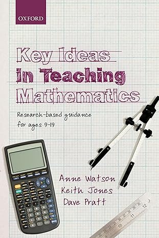 key ideas in teaching mathematics research based guidance for ages 9 19 1st edition anne watson ,keith jones