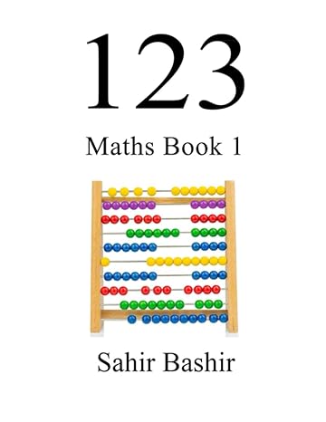 123 maths book 1 1st edition sahir bashir b0c5b8sqyp, 979-8394794988