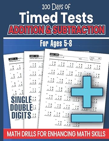 100 days of timed tests addition and subtraction workbook kids math drills for enhancing math skills add and