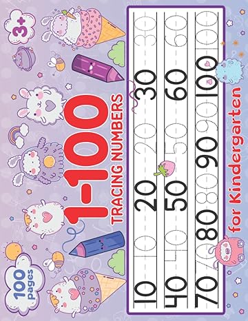 tracing numbers 1 100 for kindergarten numbers practice workbook for preschoolers and kindergarten 1st