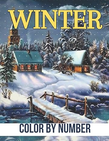 winter color by number winter christmas holiday scenes santa claus snowmen reindeer elves trees and more to