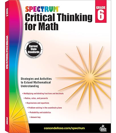 Spectrum Critical Thinking Math Grade 6 Workbook Ages 10 To 11 6th Grade Critical Thinking Math Workbook Multiplying And Dividing Fractions And Decimals Geometry Ratios And Percents 128 Pages
