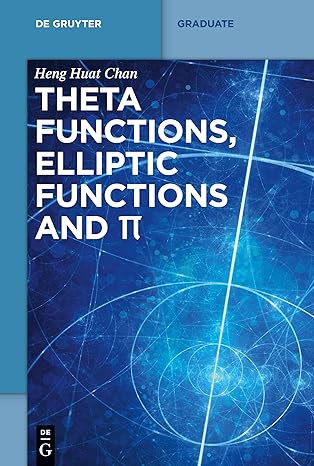 theta functions elliptic functions and 1st edition heng huat chan 3110540711, 978-3110540710