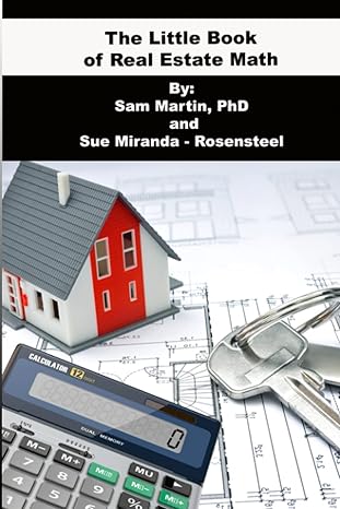 the little book of real estate math 1st edition sam martin phd ,sue miranda rosensteel 1946072850,