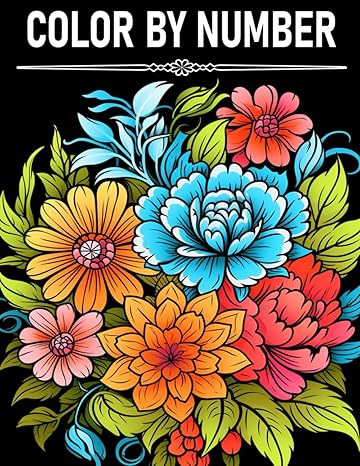 101 relaxing adult color by number easy and simple and mindful patterns of flowers gardens landscapes animals
