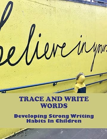 trace and write words developing strong writing habits in children 1st edition delmar schinnell b0c12d77c2,