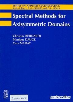 spectral methods for axisymmetric domains 1st edition christine bernardi ,monique dauge ,yvon maday ,meiji