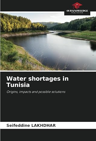 water shortages in tunisia origins impacts and possible solutions 1st edition seifeddine lakhdhar 6206419126,