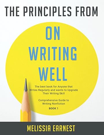 the principles from on writing well the best book for anyone that writes regularly and wants to upgrade their