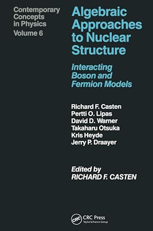 algebraic approaches to nuclear structure interacting boson and fermion models 1st edition a castenholz