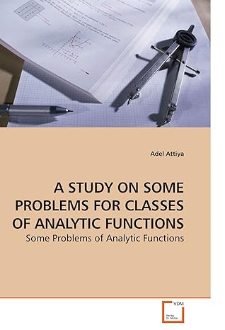 a study on some problems for classes of analytic functions some problems of analytic functions 1st edition