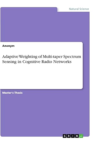 adaptive weighting of multi taper spectrum sensing in cognitive radio networks 1st edition anonym 3346133133,