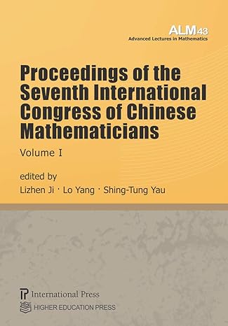 proceedings of the seventh international congress of chinese mathematicians 1st edition various contributors