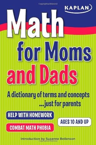 math for moms and dads a dictionary of terms and concepts just for parents original edition kaplan