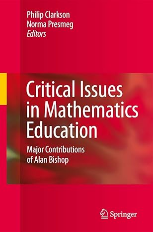 critical issues in mathematics education major contributions of alan bishop 1st edition philip clarkson