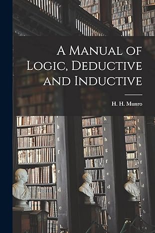 a manual of logic deductive and inductive 1st edition h h munro 101706802x, 978-1017068023