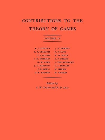 contributions to the theory of games volume iv 1st edition albert william tucker ,robert duncan luce